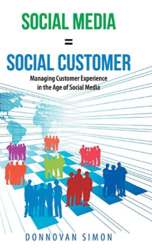 Social Media Equals Social Customer: Managing Customer Experience in the Age of Social Media