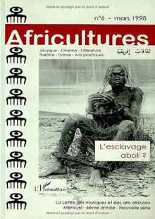 Africultures, n° 6. L'esclavage aboli ?