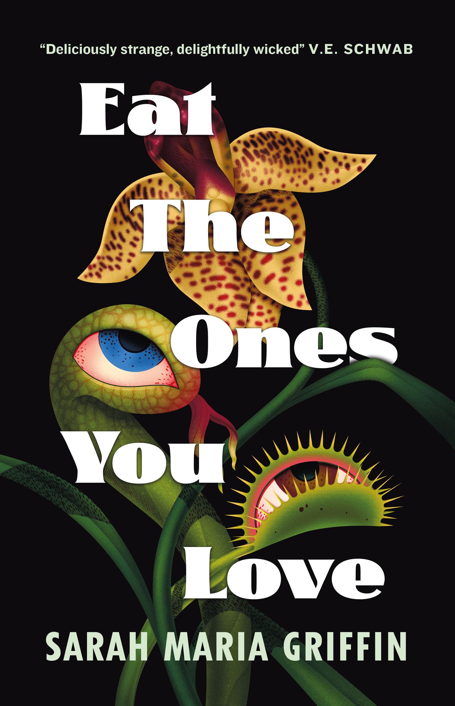 Griffin, Sarah Maria: Eat the Ones You Love