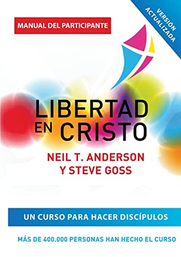 Libertad en Cristo: Curso Para Hacer Discípulos - Guía del Participante