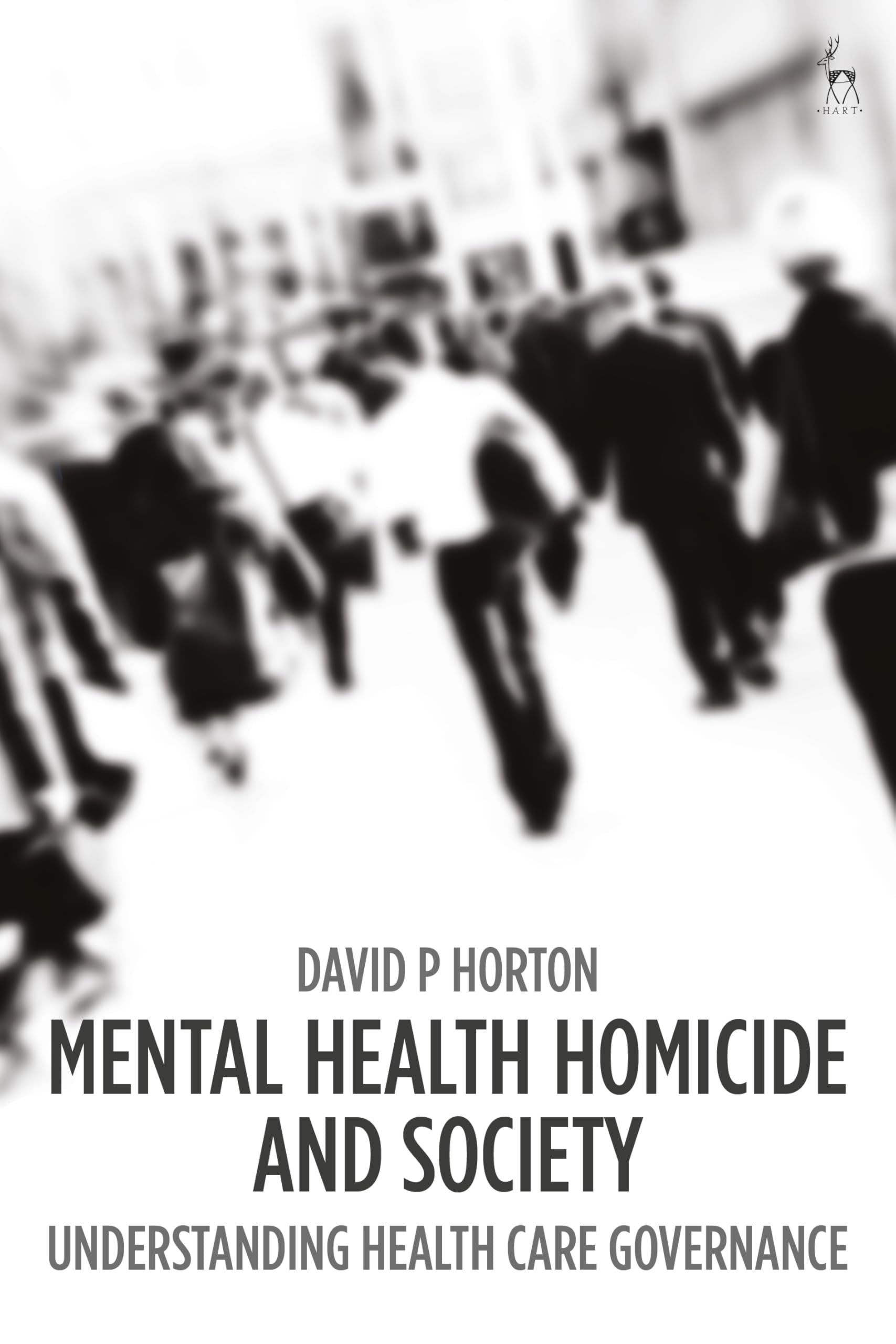 Mental Health Homicide and Society: Understanding Health Care Governance