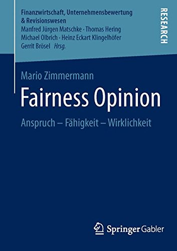 Mario Zimmermann Fairness Opinion, Anspruch - Fähigkeit - Wirklichkeit (Finanzwirtschaft, Unternehmensbewertung & Revisionswesen)