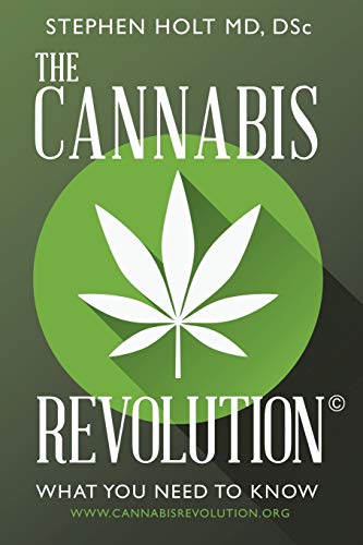 Stephen Holt The Cannabis Revolution©, What You Need To Know