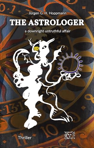 The Astrologer - a downright untruthful affair: Thrilling crime experiences in the world of celestial arts