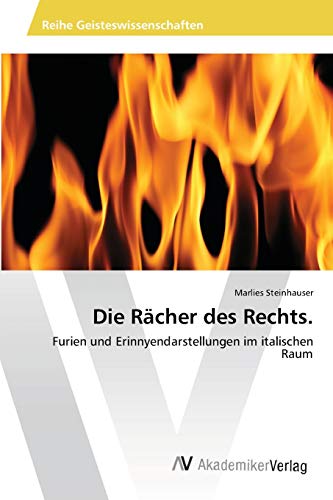 Die Rächer des Rechts.: Furien und Erinnyendarstellungen im italischen Raum
