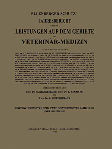 Ellenberger-Schütz' Jahresbericht Über Die Leistungen Auf Dem Gebiete Der Veterinär-Medizin