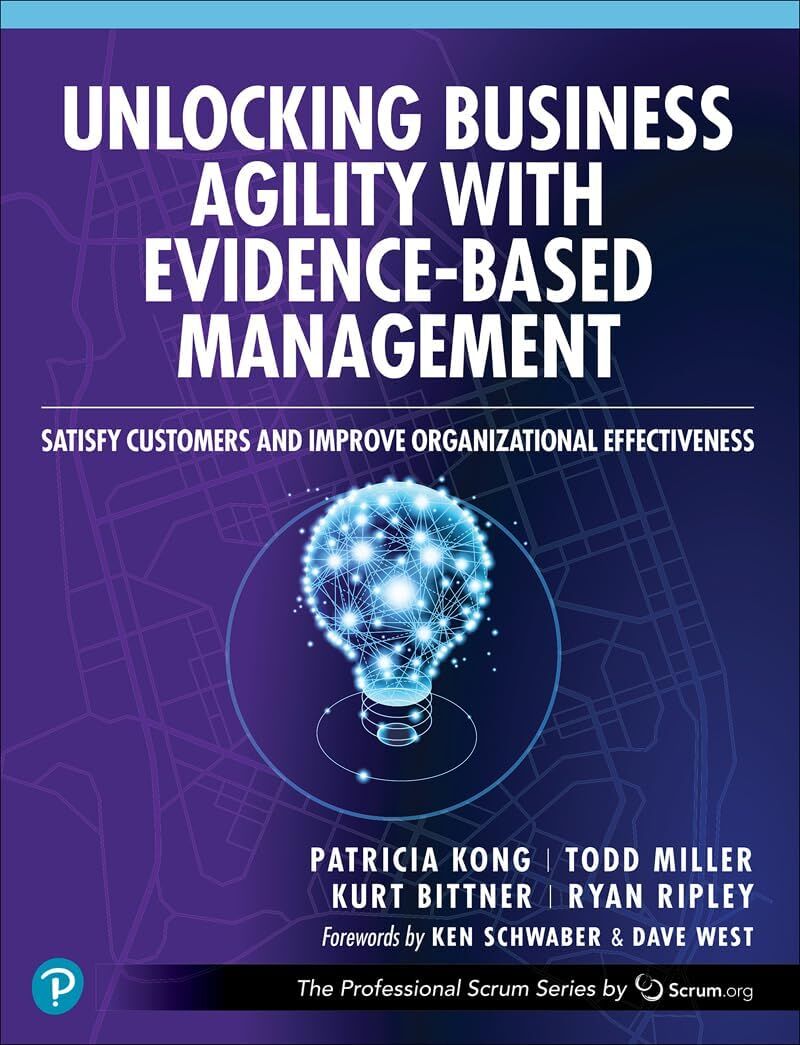 Patricia Kong Unlocking Business Agility With Evidence-Based Management, Satisfy Customers And Improve Organizational Effectiveness