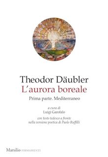 L'aurora boreale. Prima parte. Mediterraneo. Testo tedesco a fronte (Vol. 1) (Firmamenti)