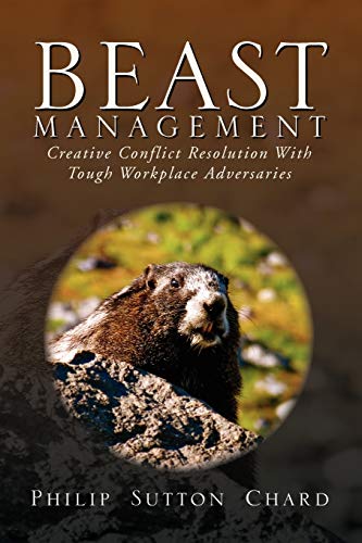 Beast Management: Creative Conflict Resolution With Tough Workplace Adversaries