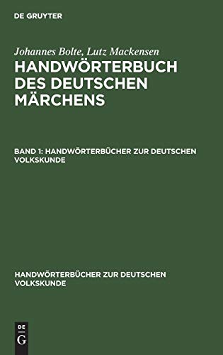 Johannes Bolte; Lutz Mackensen: Handwörterbuch des deutschen Märchens. Band 1 (Handwörterbücher zur deutschen Volkskunde)