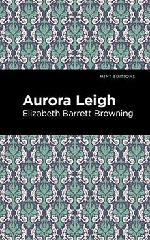 Aurora Leigh (Mint Editions―Poetry and Verse)