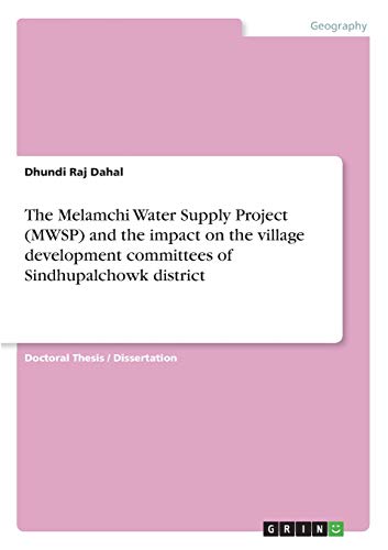 The Melamchi Water Supply Project (MWSP) and the impact on the village development committees of Sindhupalchowk district: Dissertationsschrift