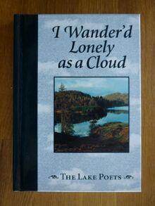I Wander'd Lonely as a Cloud: The Lake Poets