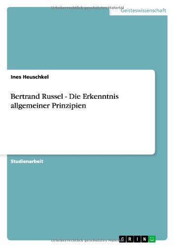 Bertrand Russel - Die Erkenntnis allgemeiner Prinzipien