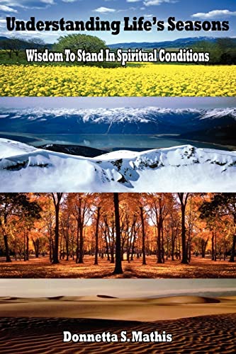 Understanding Life's Seasons: Wisdom To Stand In Spiritual Conditions