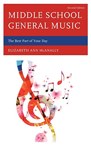 Middle School General Music: The Best Part of Your Day, Second Edition