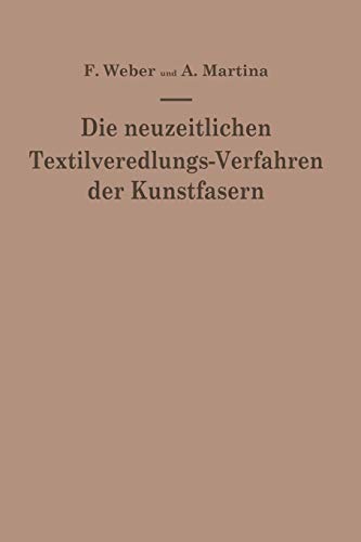 Die neuzeitlichen Textilveredlungs-Verfahren der Kunstfasern: Die Patentliteratur und das Schrifttum von 1939-1949/50 (German Edition)
