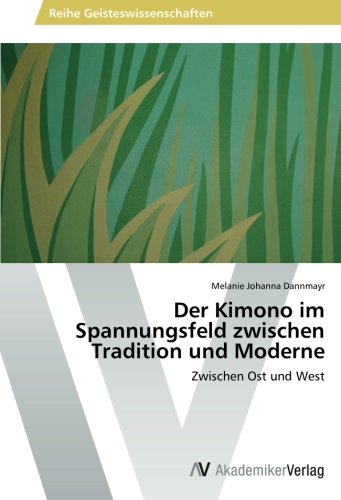 Der Kimono im Spannungsfeld zwischen Tradition und Moderne: Zwischen Ost und West