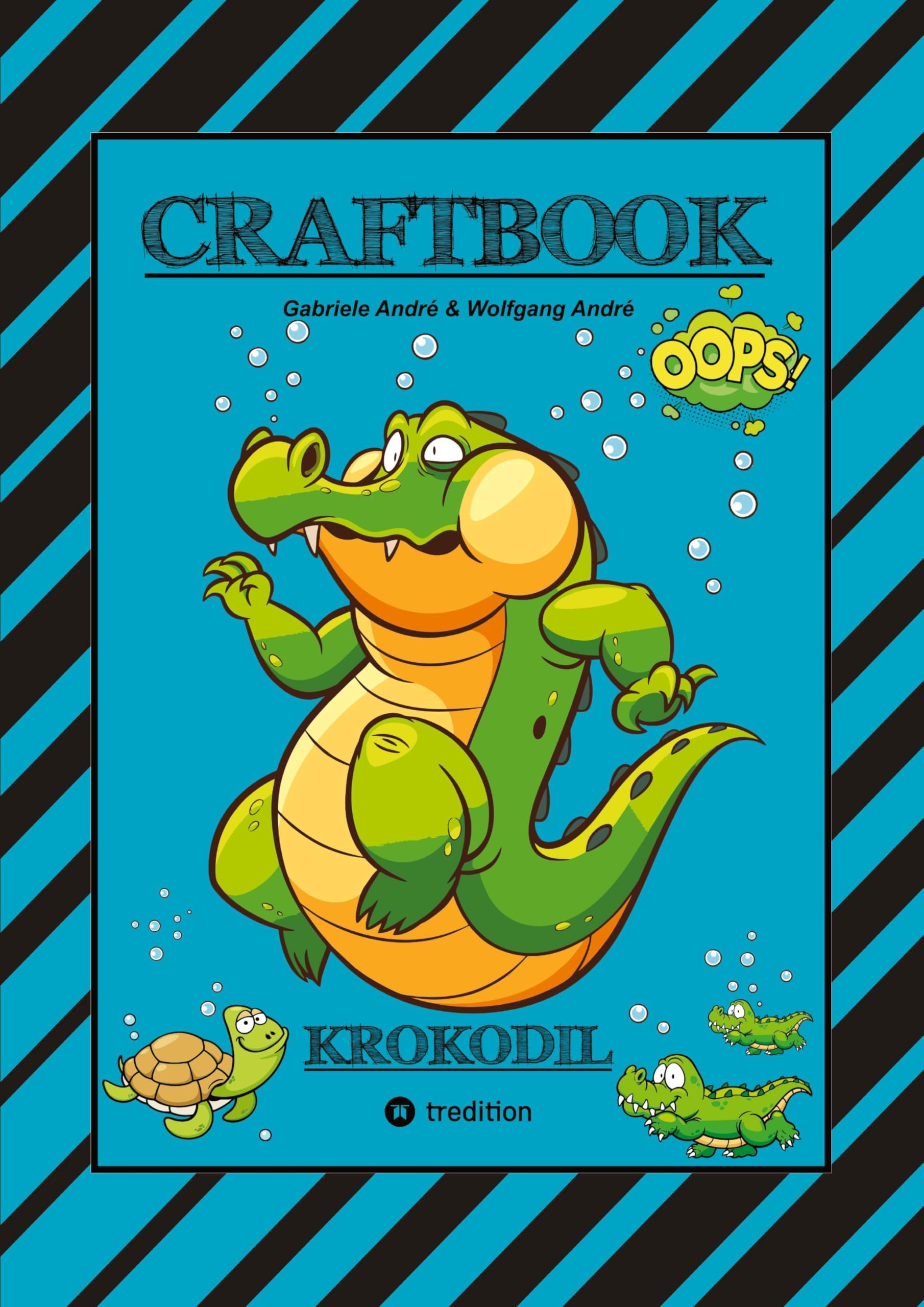 CRAFTBOOK - STARKE AUSMALMOTIVE - ALLIGATOR - KAIMAN - KROKODIL -KNIFFLIGE RÄTSEL UND AUFGABEN - WISSENSWERTES - TUTORIAL - NACHZEICHNEN: KROKODIL