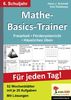 Mathe-Basics-Trainer / 6. Schuljahr Für jeden Tag!: Übungen für jeden Tag