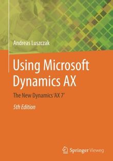 Using Microsoft Dynamics AX: The New Dynamics 'AX 7'