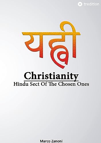 Christianity and Hinduism: Hindu Sect Of The Chosen Ones