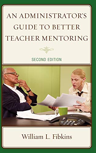 An Administrator's Guide to Better Teacher Mentoring, 2nd Edition