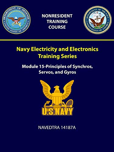 Navy Electricity and Electronics Training Series: Module 15 - Principles of Synchros, Servos, and Gyros - NAVEDTRA 14187A