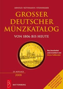 Großer deutscher Münzkatalog: von 1806 bis heute. Mit aktuellen Marktpreisen und Einzelbewertungen nach Jahrgängen