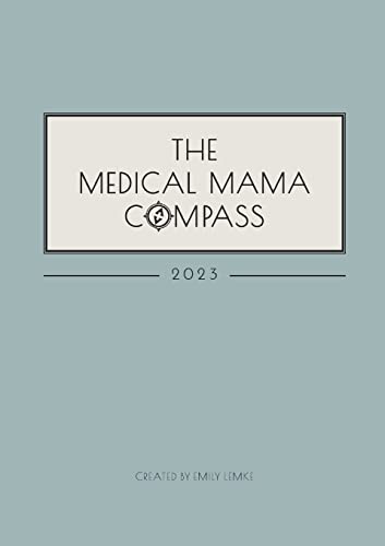 The Medical Mama Compass: 2023, Paperback
