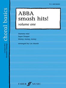 Abba Smash Hits!, Volume One: S.A and Piano: SA Accompanied (Choral Basics)