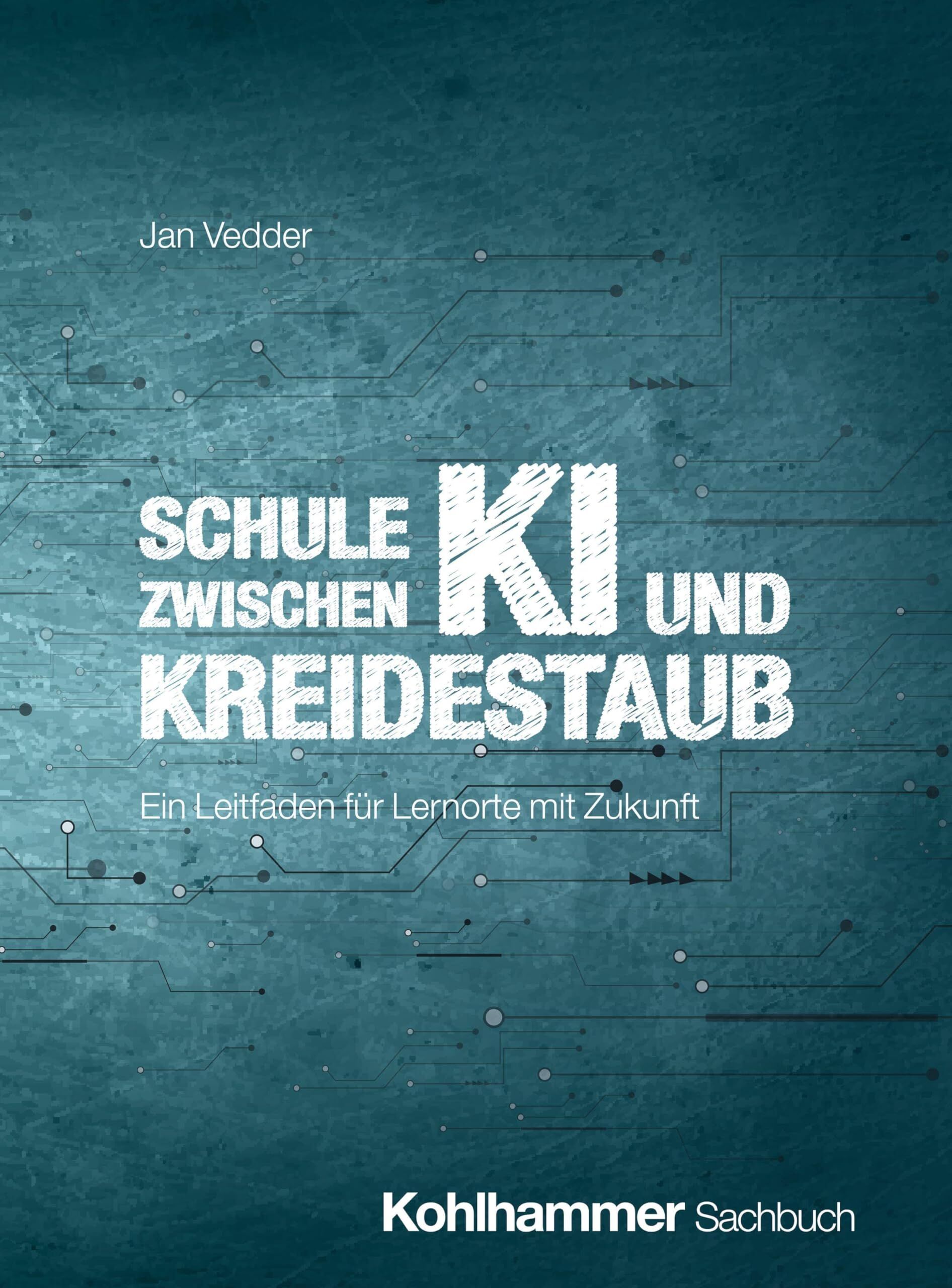 Vedder, Jan: Schule zwischen KI und Kreidestaub