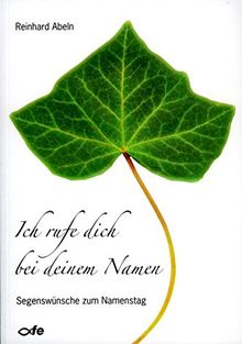Ich rufe dich bei deinem Namen: Segenswünsche zum Namenstag