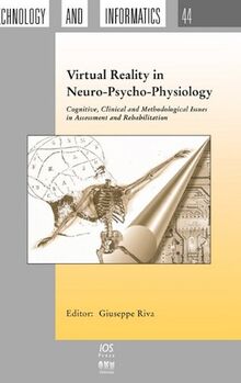 Virtual Reality in Neuro-Psycho-Physiology: Cognitive, Clinical and Methodological Issues in Assesment and Treatment (Studies in Health Technology and Informatics, 44, Band 44)