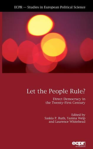 Let the People Rule: Direct Democracy in the Twenty-First Century