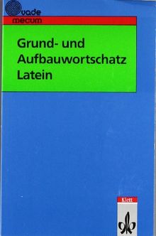 Grund- und Aufbauwortschatz Latein