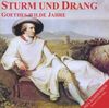 Sturm und Drang - Goethes wilde Jahre