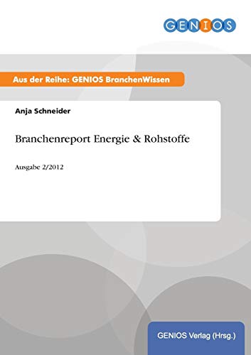 Branchenreport Energie & Rohstoffe: Ausgabe 2/2012