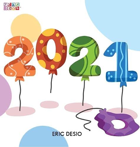 2021 - A kids new years book celebrating 2021: 2020 has been tough! Celebrate the 2021 year by gifting the first-ever children's yearbook!