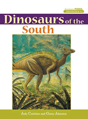 Dinosaurs of the South (Southern Fossil Discoveries, Band 3)