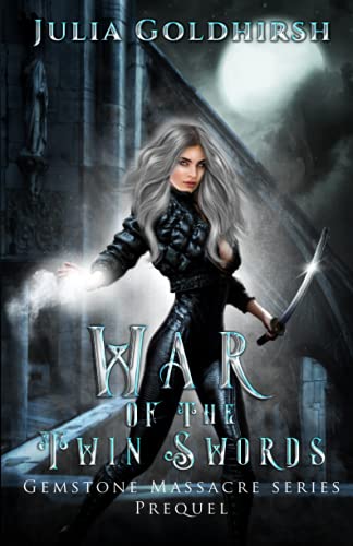 War of the Twin Swords: Prequel to Amy's Rebellion (Gemstone Massacre)