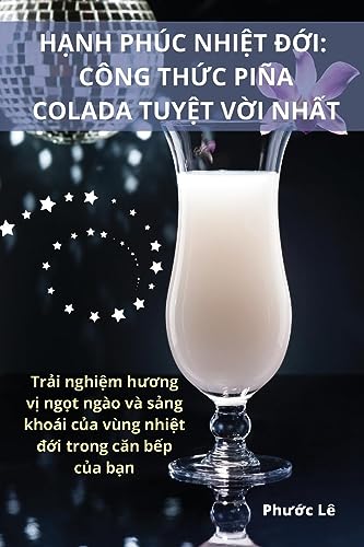 H¿NH PHÚC NHI¿T ¿¿I: CÔNG TH¿C PIÑA COLADA TUY¿T V¿I NH¿T