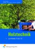 Holztechnik - Lernfelder 5 bis 12: Lehr-/Fachbuch