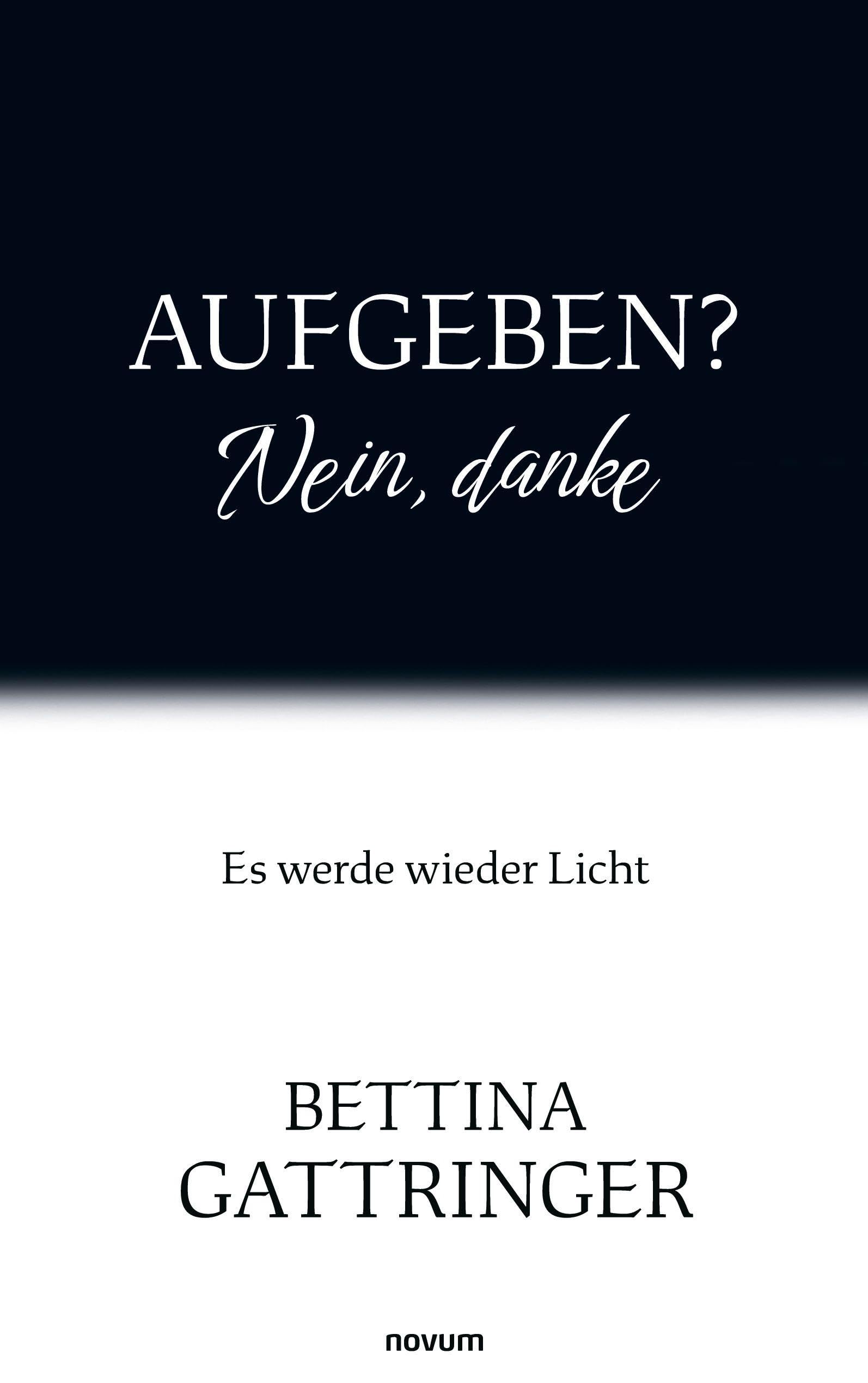 Aufgeben? Nein, danke: Es werde wieder Licht