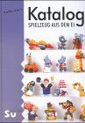 Katalog Spielzeug aus dem Ei. Überraschungseier 1999/2000. Sammlerkatalog für Objekte aus Schokoladenüberraschungseiern