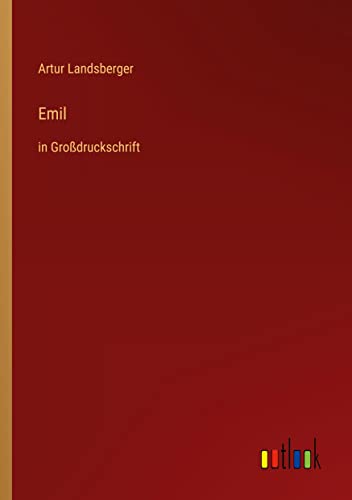Emil: in Großdruckschrift