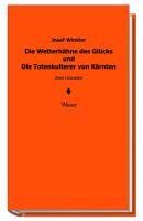 Die Wetterhähne des Glücks und Die Totenkulterer von Kärnten: Zwei Litaneien