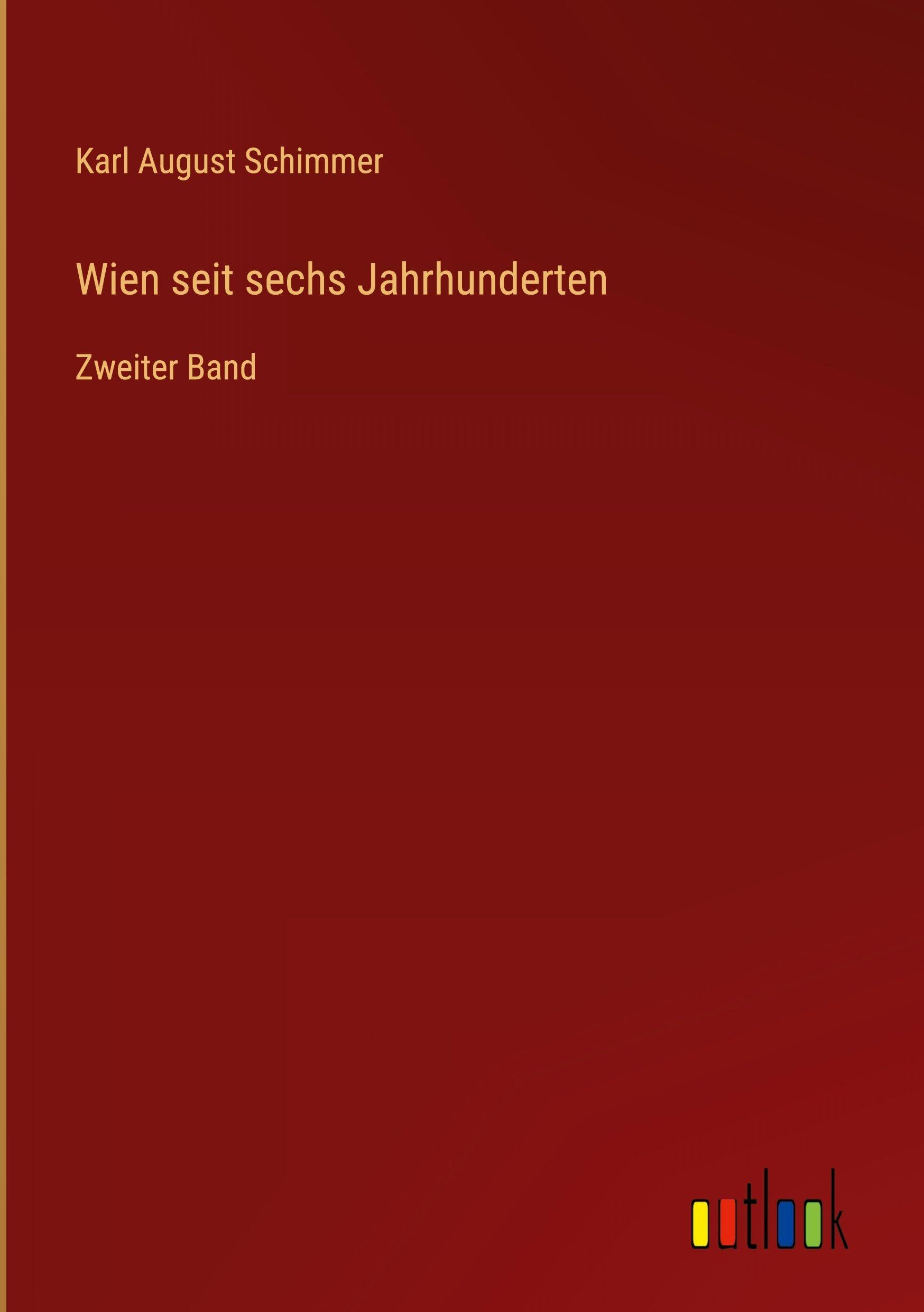 Wien seit sechs Jahrhunderten: Zweiter Band