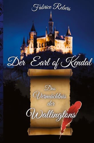 Der Earl of Kendal: Das Vermächtnis der Wallingtons
