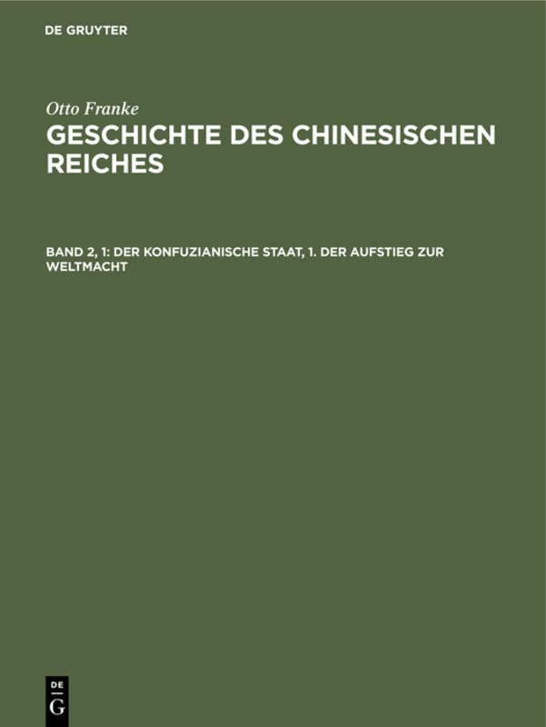 Der konfuzianische Staat, 1. Der Aufstieg zur Weltmacht (Otto Franke: Geschichte des chinesischen Reiches)